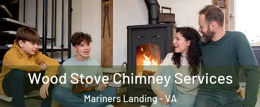 Wood Stove Chimney Services Mariners Landing - VA