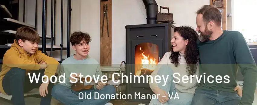 Wood Stove Chimney Services Old Donation Manor - VA