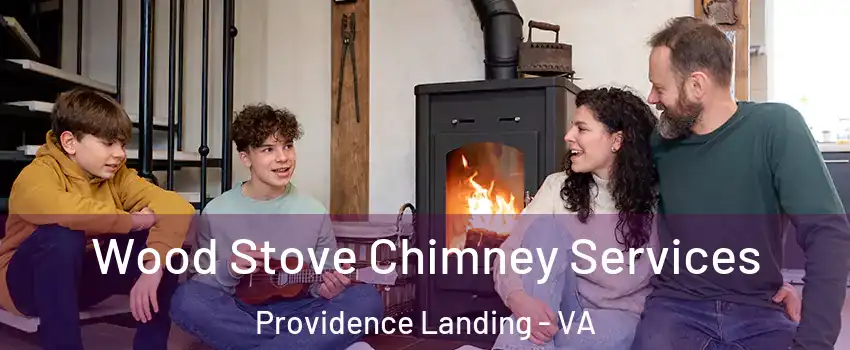 Wood Stove Chimney Services Providence Landing - VA