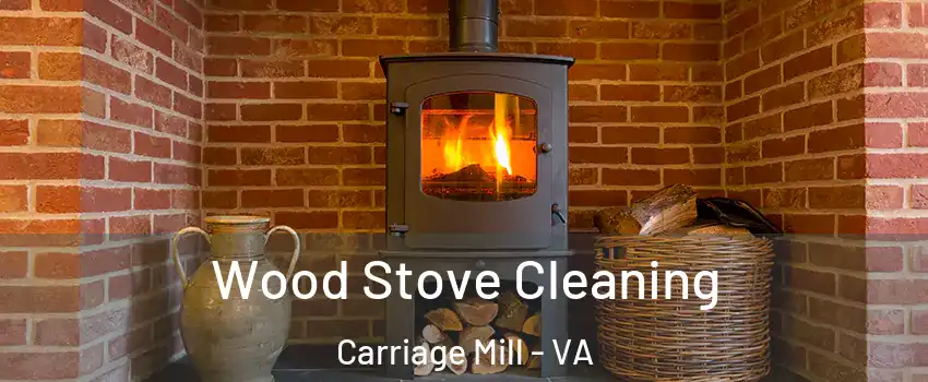 Wood Stove Cleaning Carriage Mill - VA