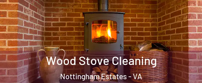 Wood Stove Cleaning Nottingham Estates - VA