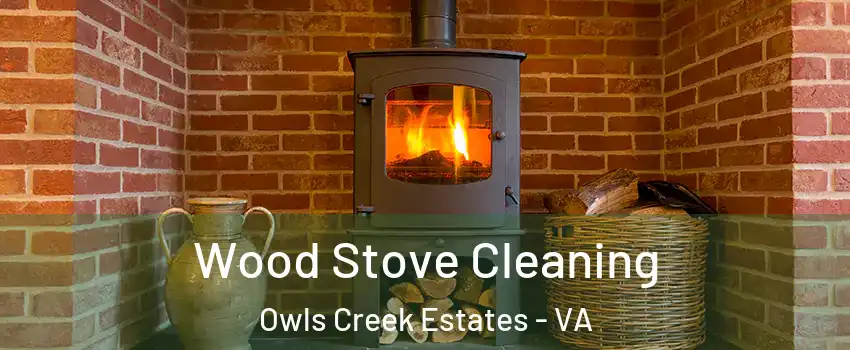 Wood Stove Cleaning Owls Creek Estates - VA