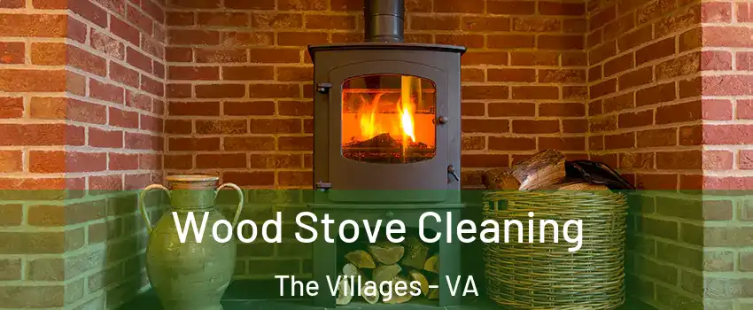 Wood Stove Cleaning The Villages - VA