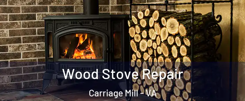 Wood Stove Repair Carriage Mill - VA