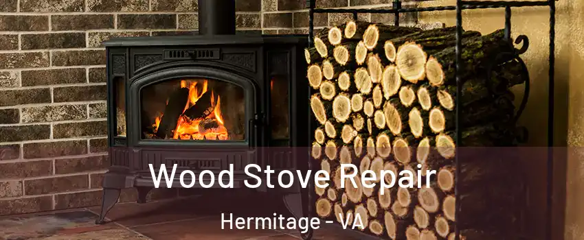 Wood Stove Repair Hermitage - VA