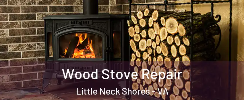 Wood Stove Repair Little Neck Shores - VA